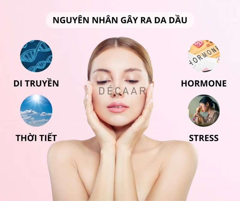 Nguyên nhân gây ra da dầu